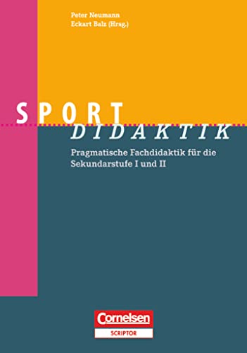 Fachdidaktik: Sport-Didaktik - Pragmatische Fachdidaktik für die Sekundarstufe I und II - Buch von Cornelsen Verlag GmbH